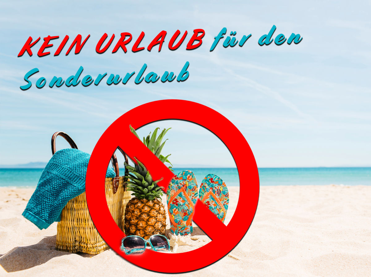 IM ARBEITSRECHT GILT: KEIN URLAUB FÜR DEN SONDERURLAUB